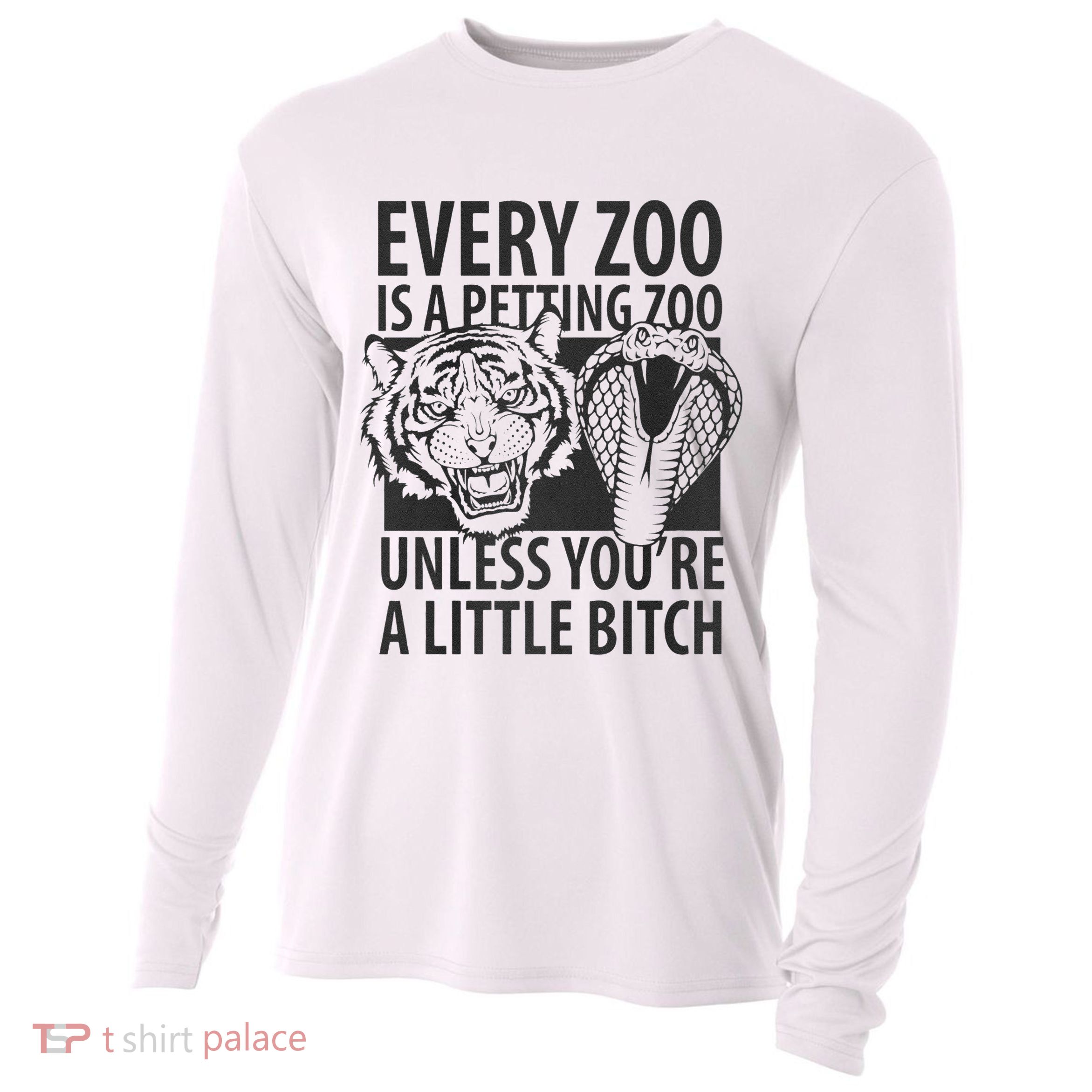 Every Zoo Is A Petting Zoo Unless Youre A Little Bitch Premium Cooling Performance Long Sleeve Crew