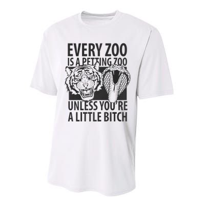 Every Zoo Is A Petting Zoo Unless Youre A Little Bitch Premium Performance Sprint T-Shirt