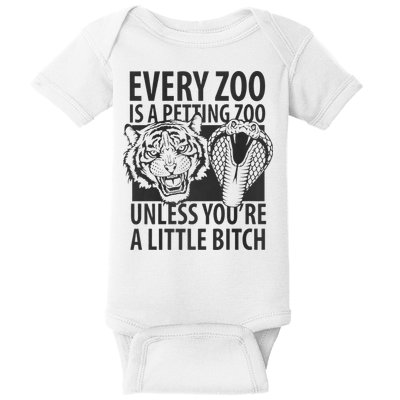 Every Zoo Is A Petting Zoo Unless Youre A Little Bitch Premium Baby Bodysuit