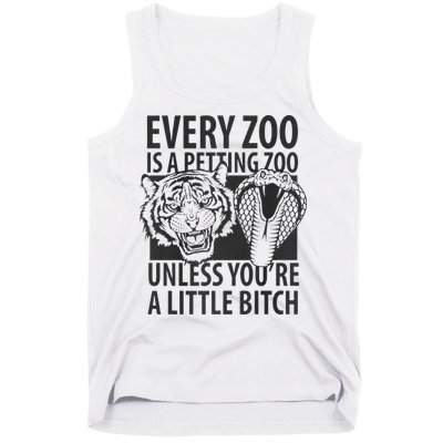 Every Zoo Is A Petting Zoo Unless Youre A Little Bitch Premium Tank Top