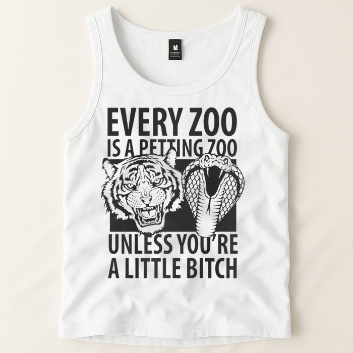 Every Zoo Is A Petting Zoo Unless Youre A Little Bitch Premium Tank Top
