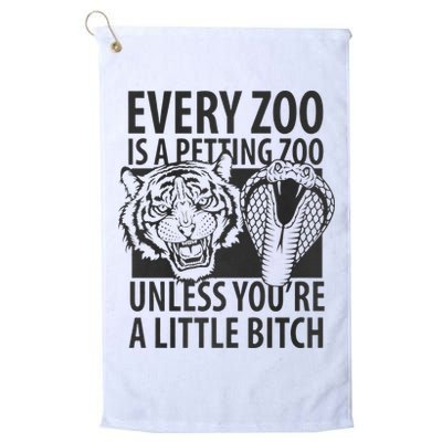 Every Zoo Is A Petting Zoo Unless Youre A Little Bitch Premium Golf Towel