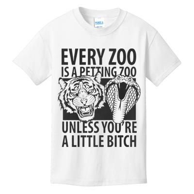 Every Zoo Is A Petting Zoo Unless Youre A Little Bitch Premium Kids T-Shirt