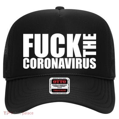 F--K The Coronavirus High Crown Mesh Back Trucker Hat