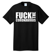 F--K The Coronavirus Tall T-Shirt