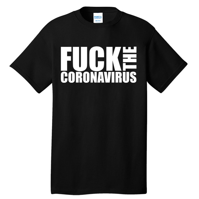 F--K The Coronavirus Tall T-Shirt