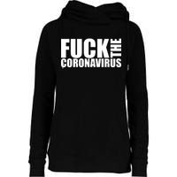 F--K The Coronavirus Womens Funnel Neck Pullover Hood