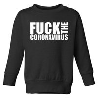 F--K The Coronavirus Toddler Sweatshirt