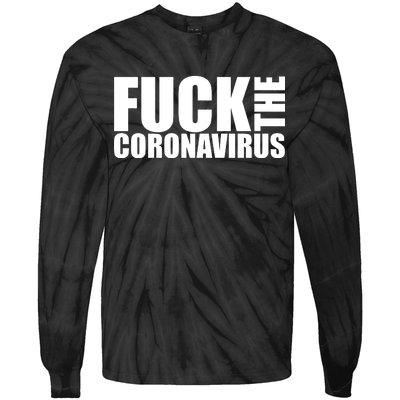 F--K The Coronavirus Tie-Dye Long Sleeve Shirt