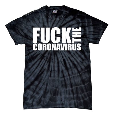 F--K The Coronavirus Tie-Dye T-Shirt