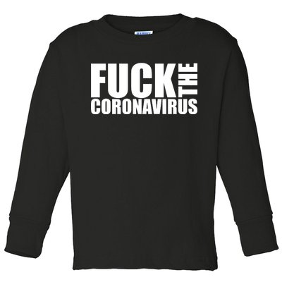 F--K The Coronavirus Toddler Long Sleeve Shirt