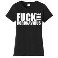 F--K The Coronavirus Women's T-Shirt