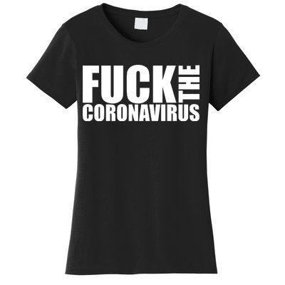 F--K The Coronavirus Women's T-Shirt