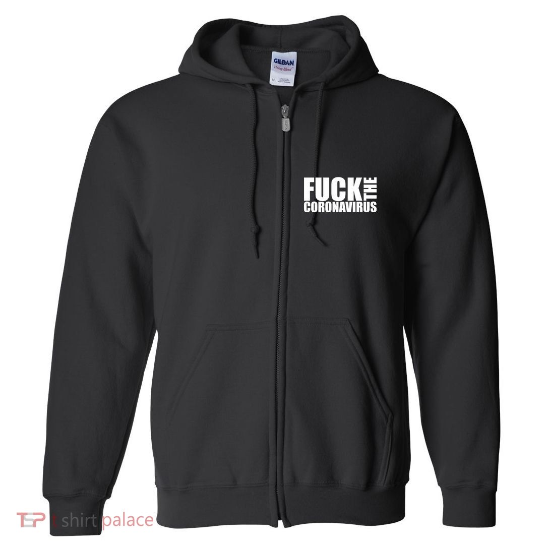 F--K The Coronavirus Full Zip Hoodie