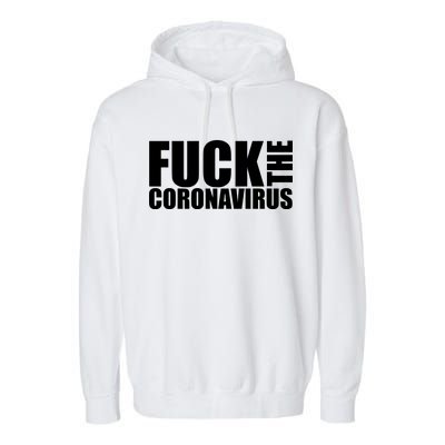 F--K The Coronavirus Garment-Dyed Fleece Hoodie