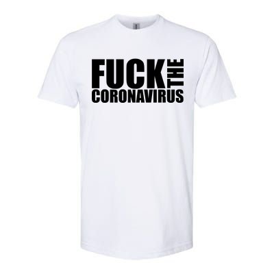 F--K The Coronavirus Softstyle CVC T-Shirt