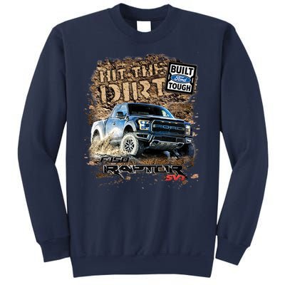 F-150 Ford Raptor - Hit The Dirt Sweatshirt