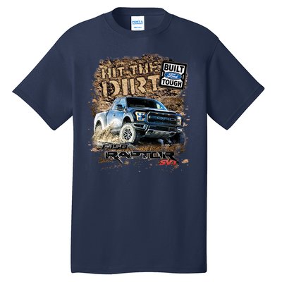 F-150 Ford Raptor - Hit The Dirt Tall T-Shirt