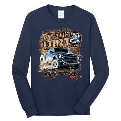 F-150 Ford Raptor - Hit The Dirt Tall Long Sleeve T-Shirt