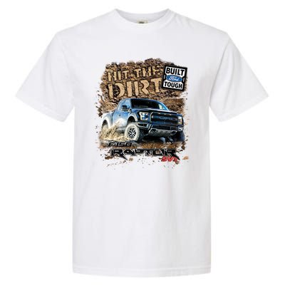 F-150 Ford Raptor - Hit The Dirt Garment-Dyed Heavyweight T-Shirt