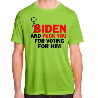 F Biden And Fu*k You For Voting For Him Adult ChromaSoft Performance T-Shirt