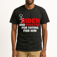 F Biden And Fu*k You For Voting For Him Tall T-Shirt
