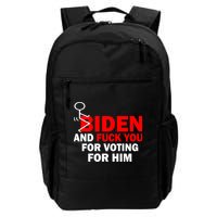 F Biden And Fu*k You For Voting For Him Daily Commute Backpack