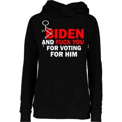 F Biden And Fu*k You For Voting For Him Womens Funnel Neck Pullover Hood