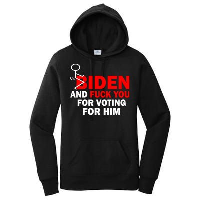 F Biden And Fu*k You For Voting For Him Women's Pullover Hoodie