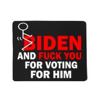 F Biden And Fu*k You For Voting For Him Mousepad