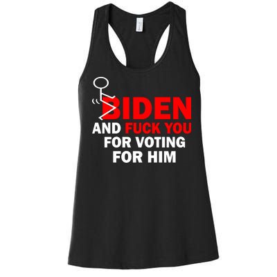 F Biden And Fu*k You For Voting For Him Women's Racerback Tank