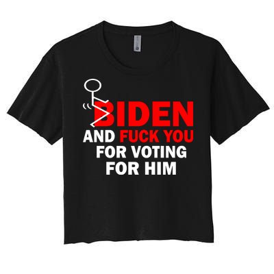 F Biden And Fu*k You For Voting For Him Women's Crop Top Tee