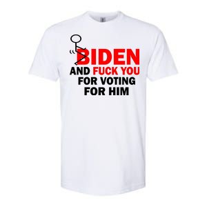 F Biden And Fu*k You For Voting For Him Softstyle CVC T-Shirt