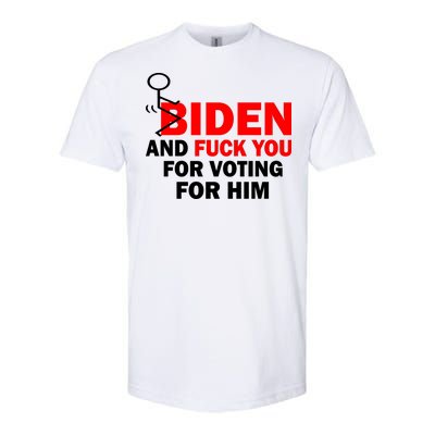 F Biden And Fu*k You For Voting For Him Softstyle® CVC T-Shirt