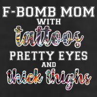 F-Bomb Mom With Tattoos and Thick Thighs 7 Panel Mesh Trucker Snapback Hat