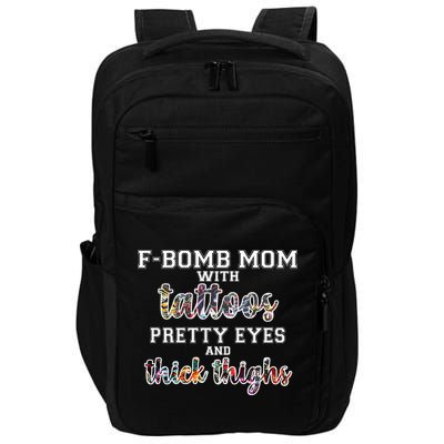 F-Bomb Mom With Tattoos and Thick Thighs Impact Tech Backpack