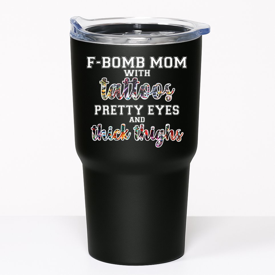 F-Bomb Mom With Tattoos and Thick Thighs Tumbler