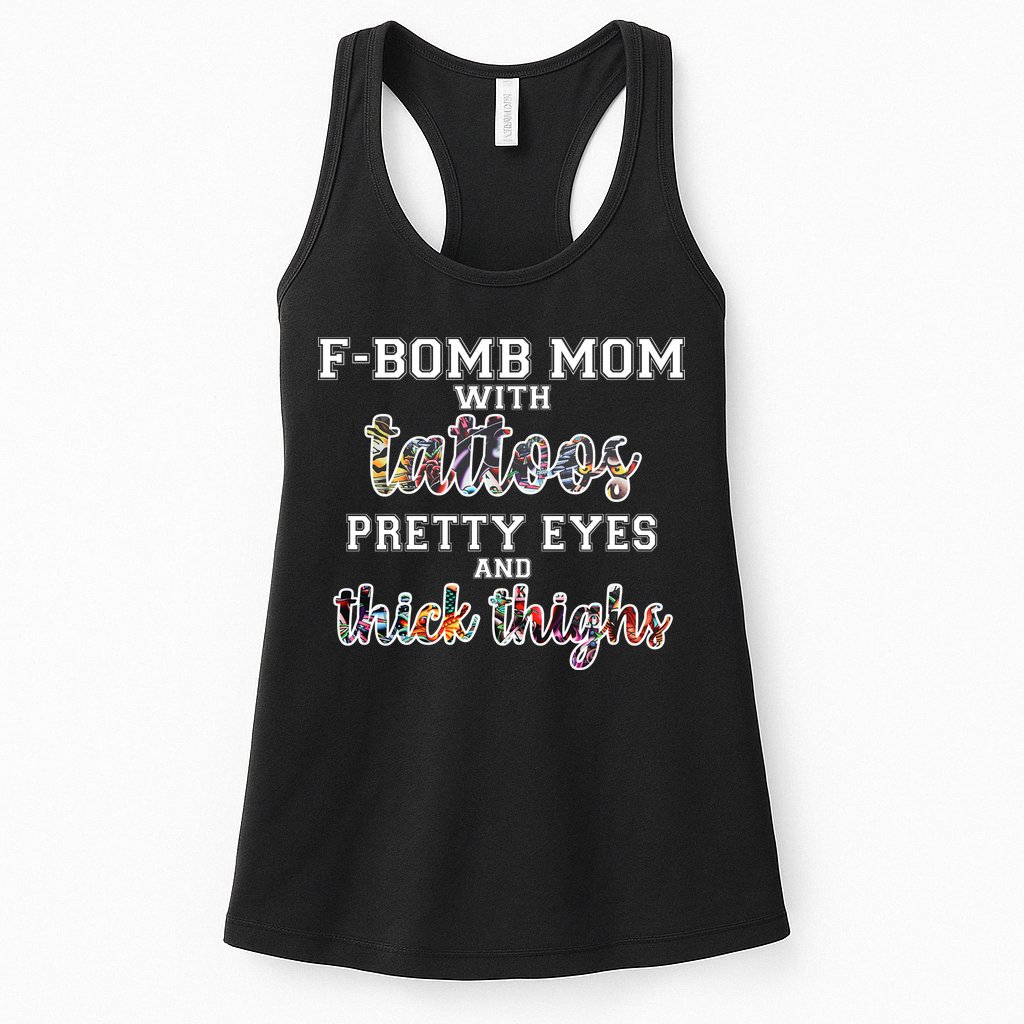 F-Bomb Mom With Tattoos and Thick Thighs Womens Tank Top