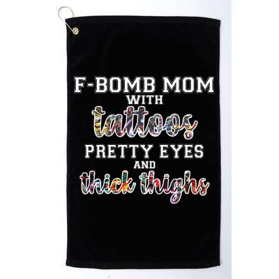 F-Bomb Mom With Tattoos and Thick Thighs Platinum Collection Golf Towel