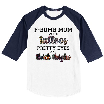 F-Bomb Mom With Tattoos and Thick Thighs Baseball Sleeve Shirt