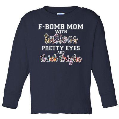 F-Bomb Mom With Tattoos and Thick Thighs Toddler Long Sleeve Shirt