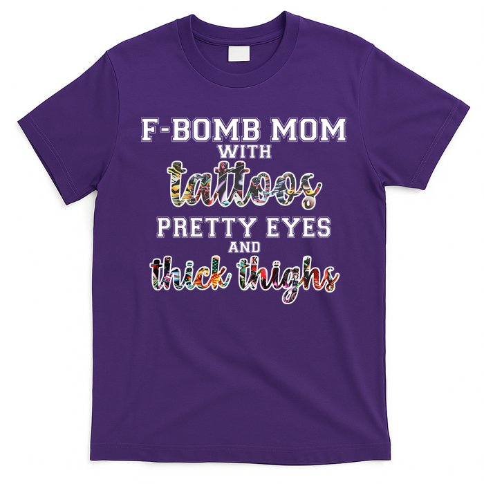 F-Bomb Mom With Tattoos and Thick Thighs T-Shirt