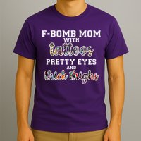 F-Bomb Mom With Tattoos and Thick Thighs T-Shirt