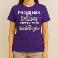 F-Bomb Mom With Tattoos and Thick Thighs T-Shirt