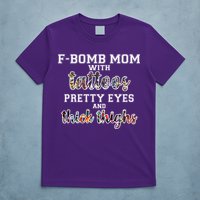 F-Bomb Mom With Tattoos and Thick Thighs T-Shirt