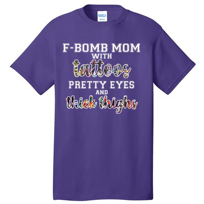 F-Bomb Mom With Tattoos and Thick Thighs Tall T-Shirt