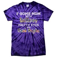 F-Bomb Mom With Tattoos and Thick Thighs Tie-Dye T-Shirt