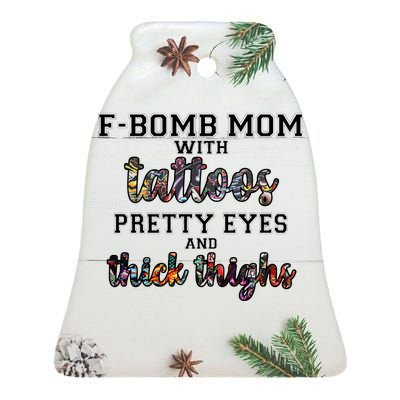 F-Bomb Mom With Tattoos and Thick Thighs Ceramic Bell Ornament