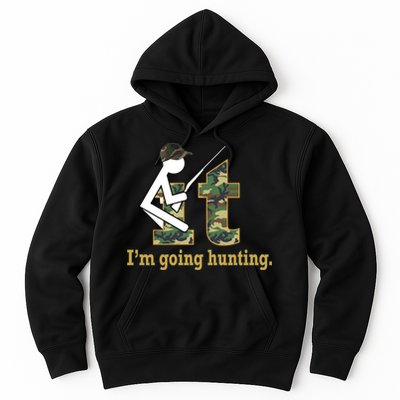 F It Im Going Hunting Hoodie