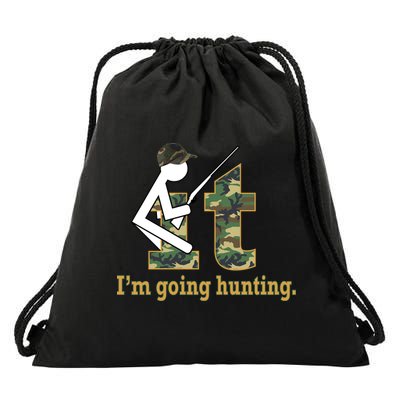 F It Im Going Hunting Drawstring Bag